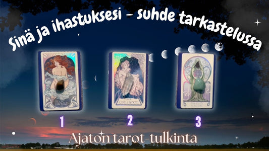 Sinä ja ihastuksesi - suhde tarkastelussa (Jatkoluenta 3, aventuriini)