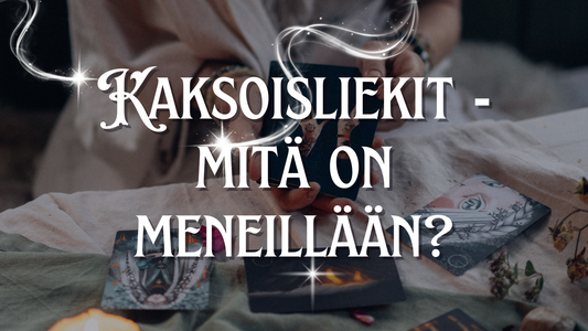Kaksoisliekit - mitä on meneillään? ❤️ (Jatkoluenta numero 3)