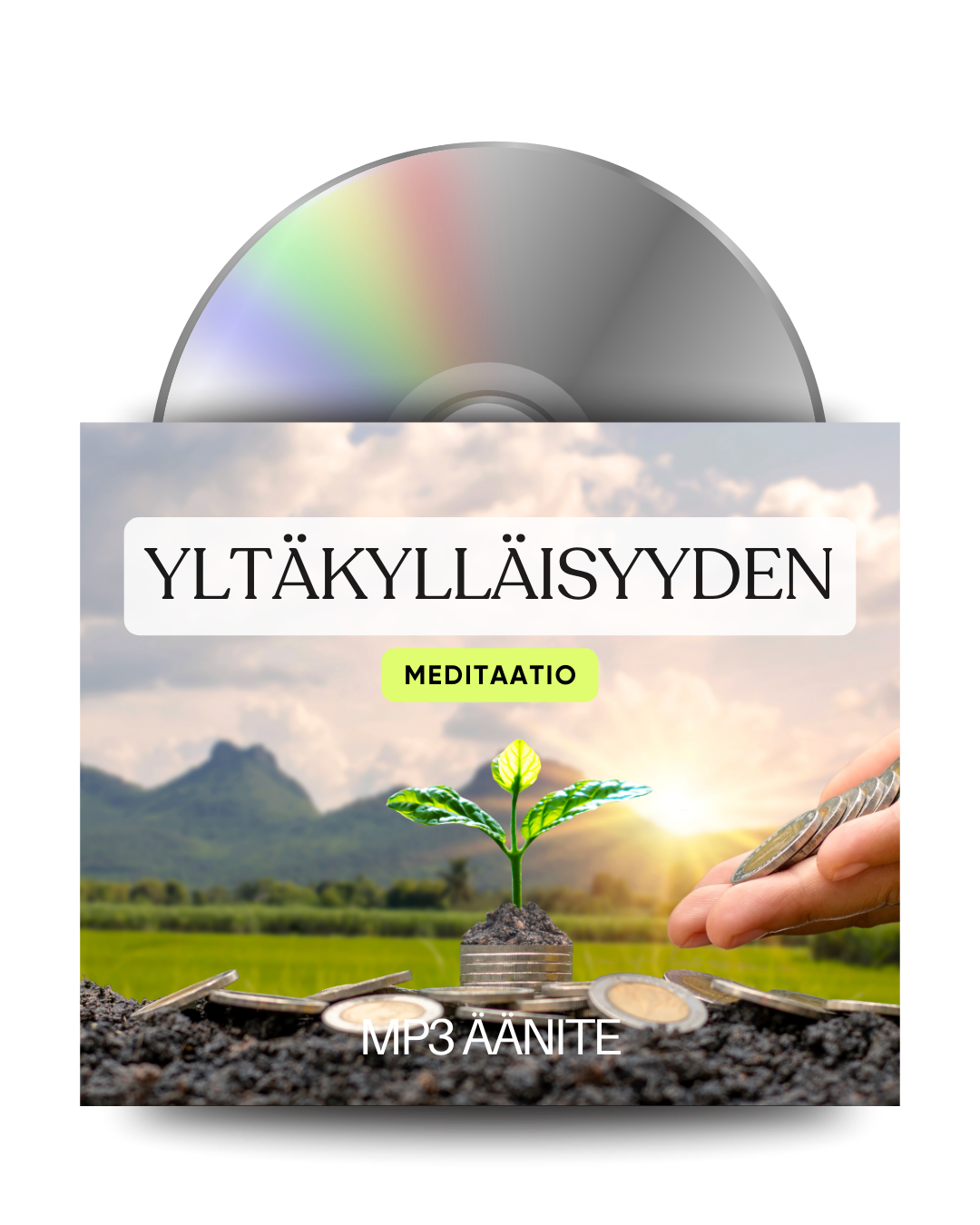 Yltäkylläisyyden meditaatio (tulossa)